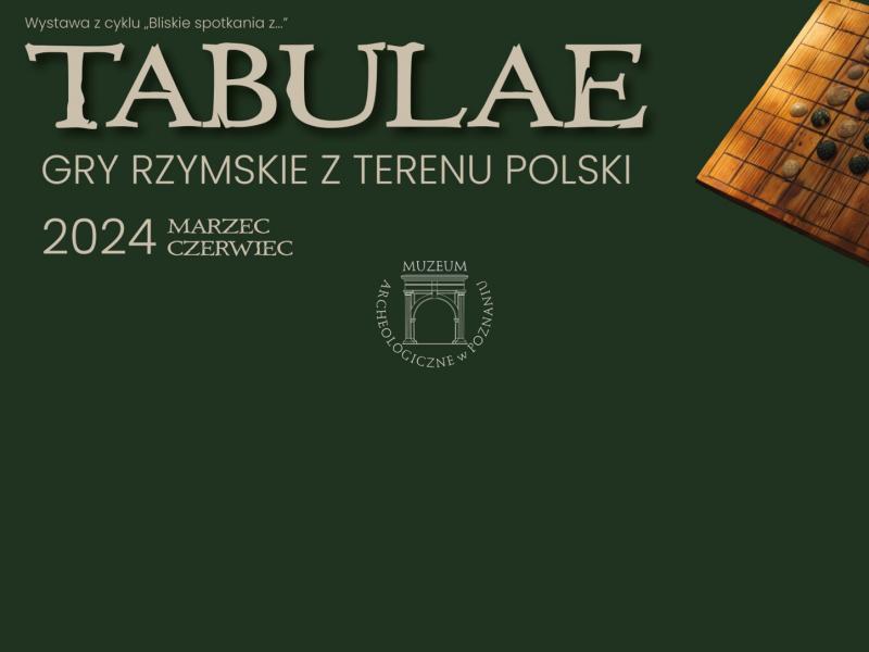 „Bliskie spotkania z…” pt. „Tabulae – gry rzymskie z terenu Polski” (12.03.-09.06.2024 r.)