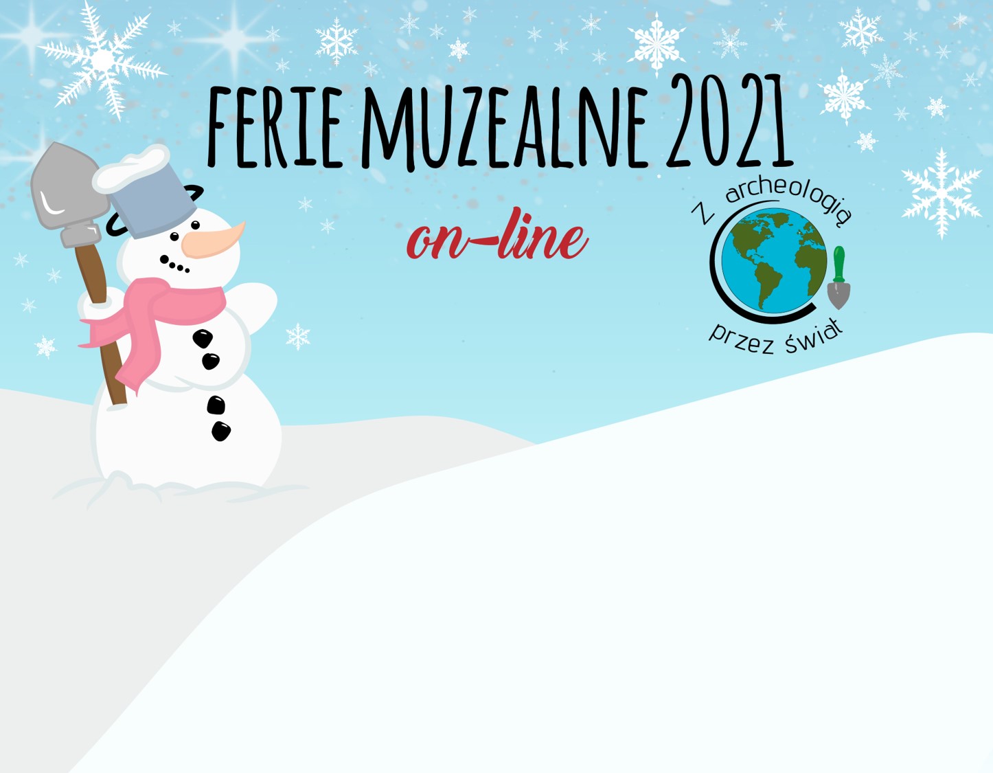 Ferie Zimowe ON-LINE ”Z archeologią przez świat” 04-15.01.2021