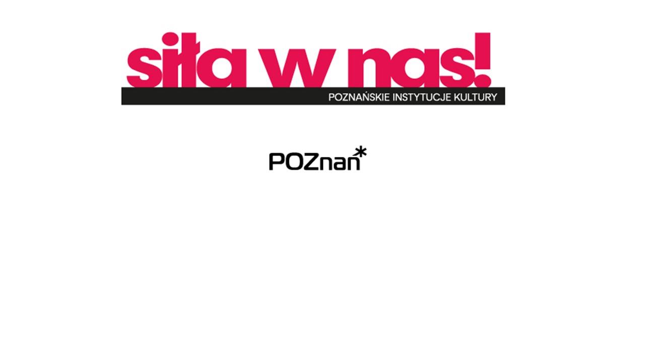 Siła w nas! Oferta Poznańskich Instytucji Kultury 