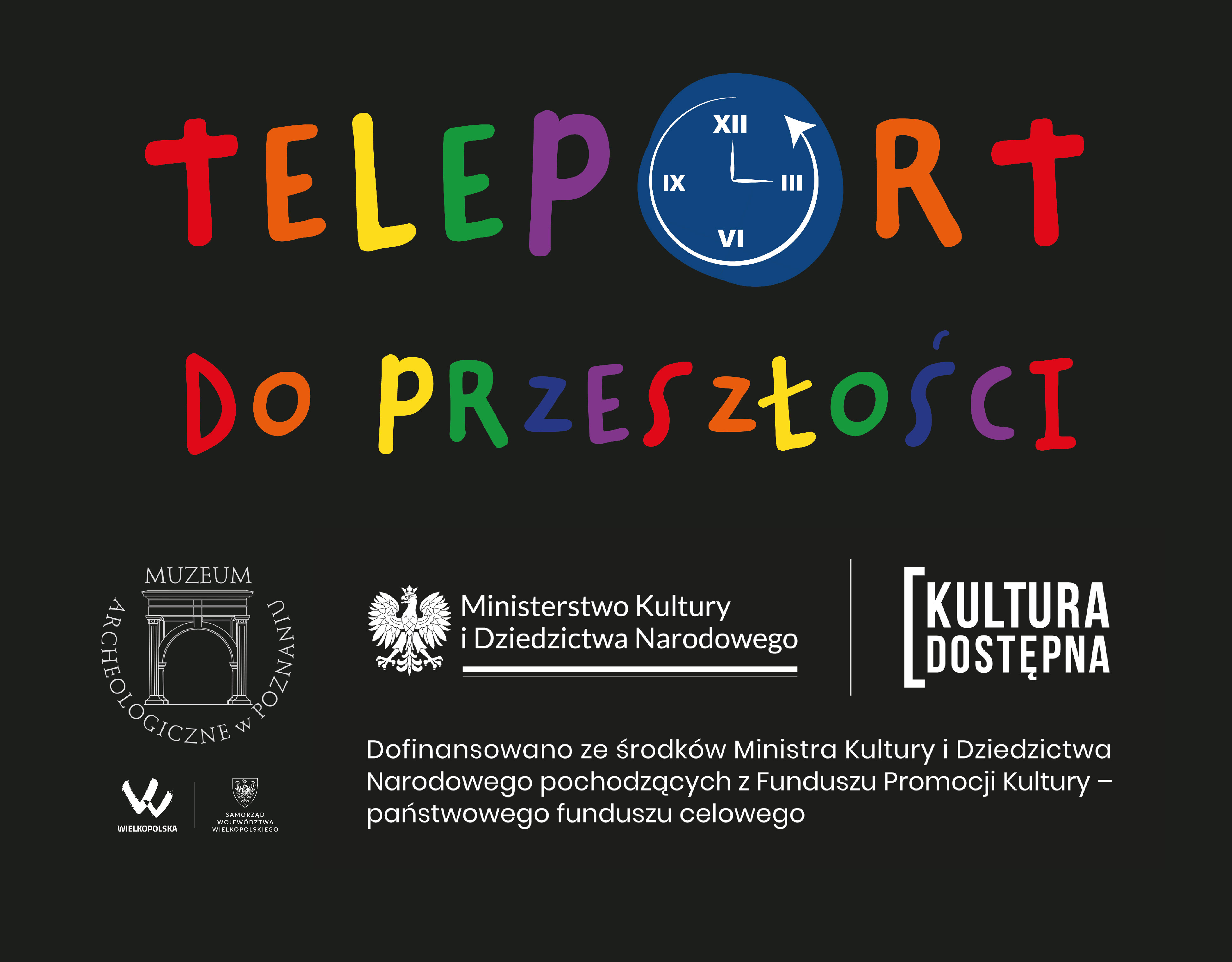 „Teleport do przeszłości – już dostępny!” – projekt w ramach programu „Kultura Dostępna” 2024