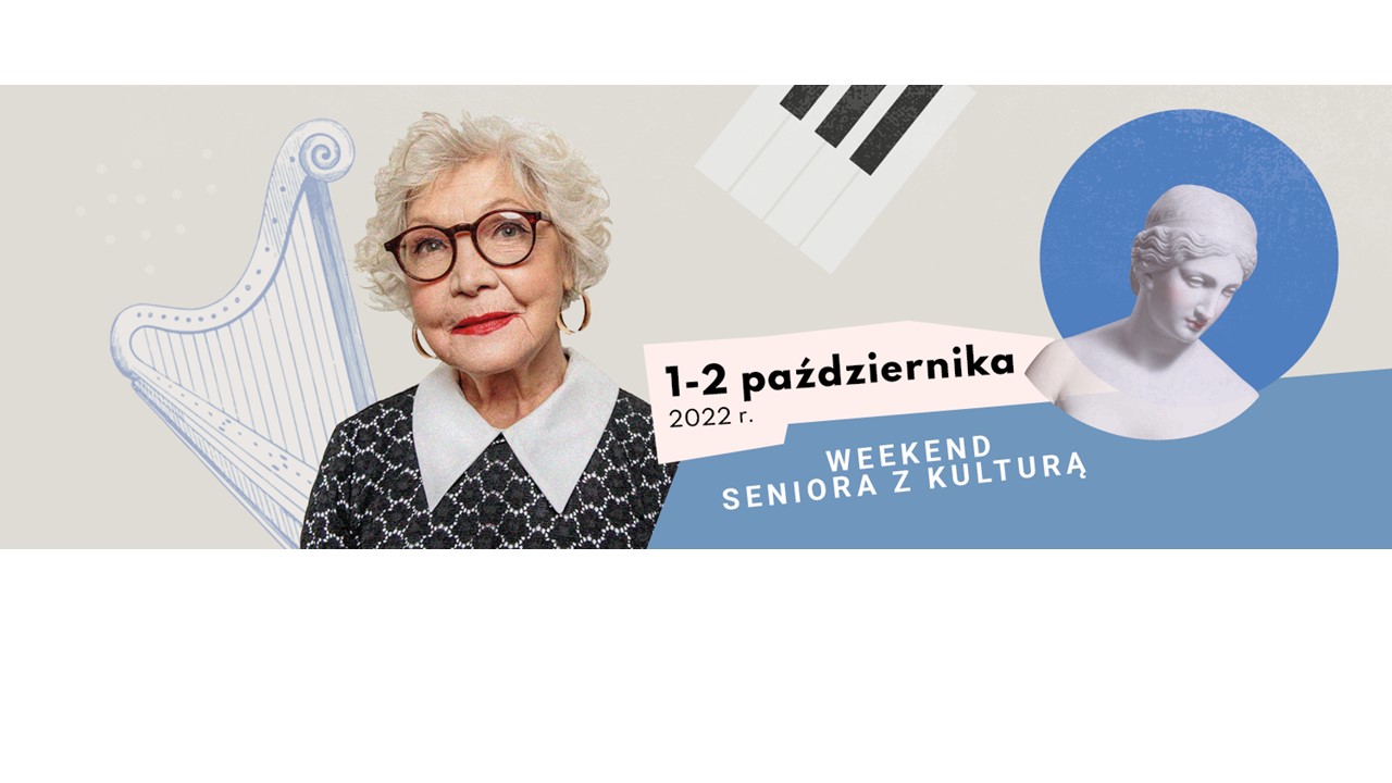 Weekend seniora z kulturą (1-2.10.2022 r.)