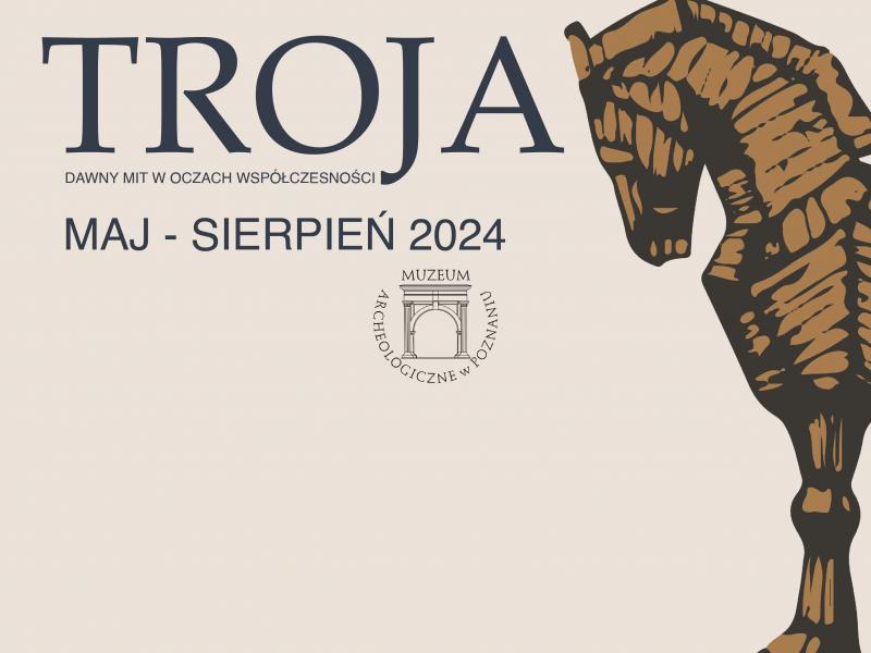 Wystawa czasowa „Troja: dawny mit w oczach współczesności” (07.05.2024 – 18.08.2024 r.)