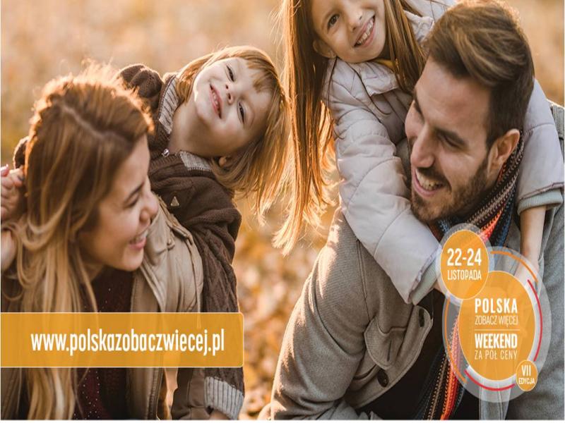 Polska Zobacz Więcej -  weekend za pół ceny! 22-24.11..19