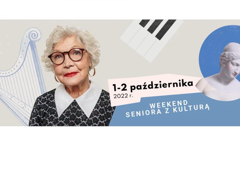 Weekend seniora z kulturą (1-2.10.2022 r.)