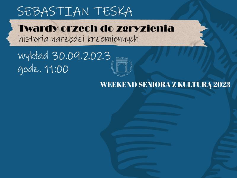 Weekend seniora z kulturą 2023 w Pałacu Górków - „Twardy orzech do zgryzienia – historia narzędzi krzemiennych”