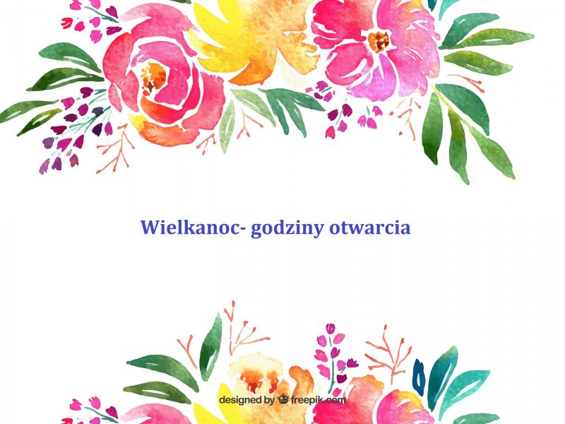 Wielkanoc - zmiana godzin otwarcia