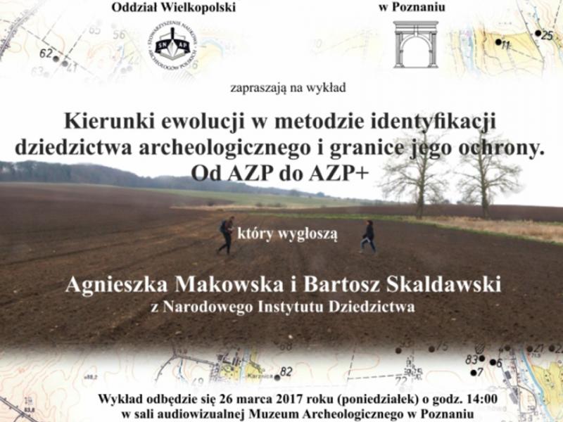 Kierunki ewolucji w metodzie identyfikacji dziedzictwa archeologicznego i granic jego ochrony - wykład 26 marca g. 14.00