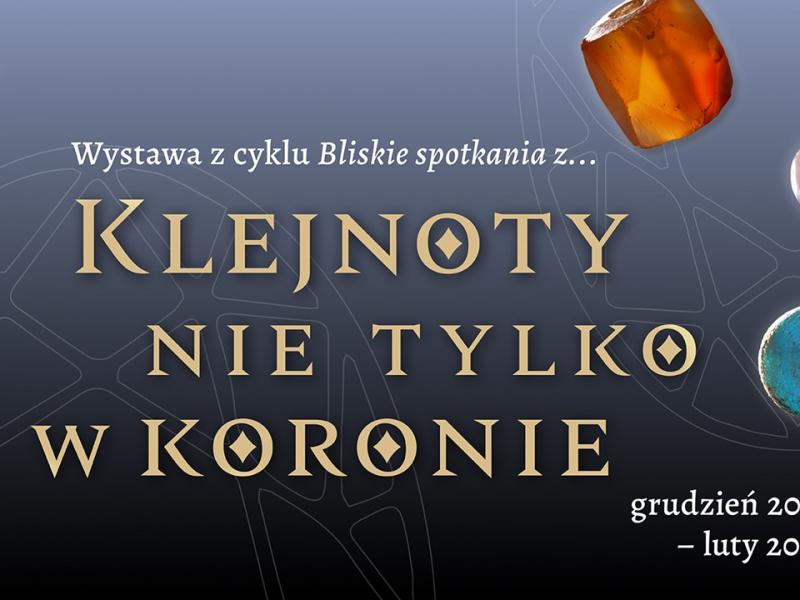 „Klejnoty nie tyko w koronie” - wystawa (18.12.2025 – 28.02.2026)