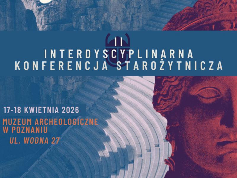 II Interdyscyplinarna Konferencja Starożytnicza (17-18.4.2026)