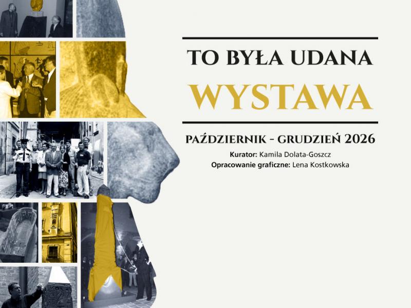 Nowa wystawa czasowa: ”To była udana wystawa”